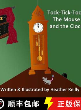 【3-4周达】Tock-Tick-Tock, The Mouse and the Clock [9780991936748]