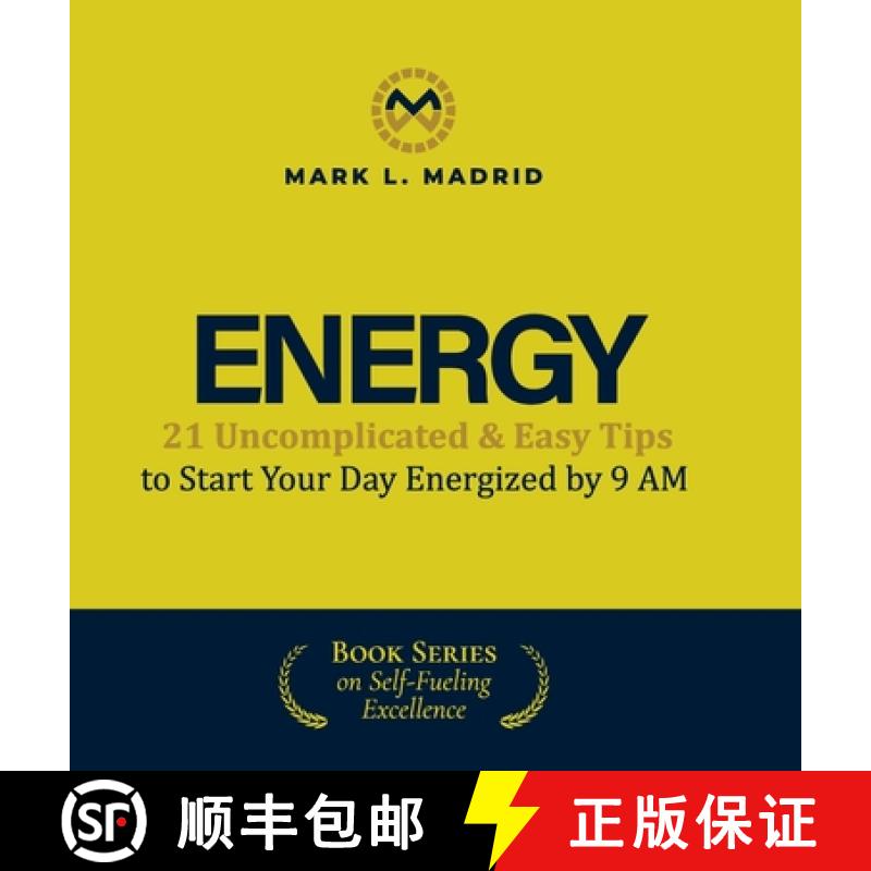 【4周达】Energy : 21 Uncomplicated & Easy Tips to Start Your Day Energized by 9 AM [9781959989929]