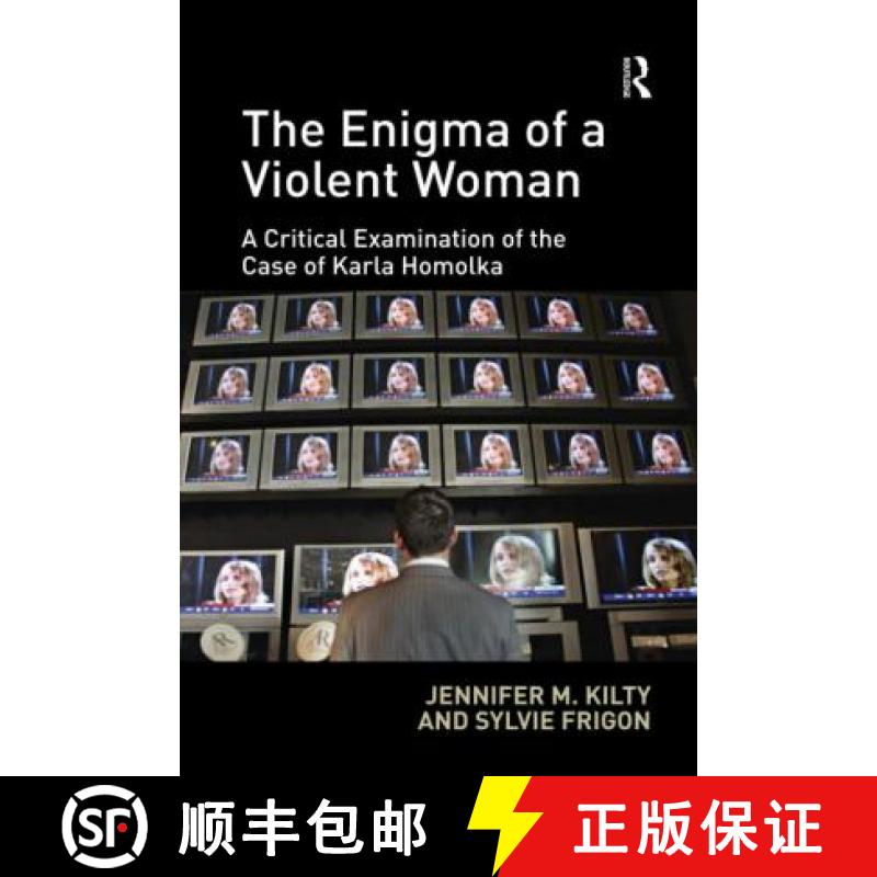 【3-4周达】The Enigma of a Violent Woman: A Critical Examination of the Case of Karla Homolka [9780367596750]