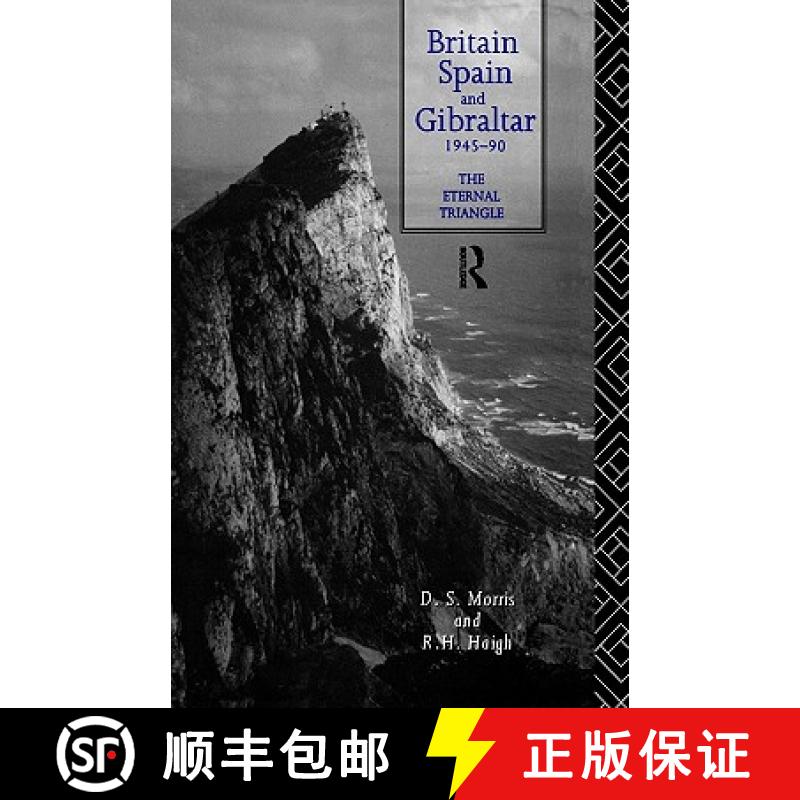 【3-4周达】Britain, Spain and Gibraltar 1945-1990 : The Eternal Triangle [9780415071451]