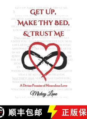 【3-4周达】Get Up, Make Thy Bed, & Trust Me: A Divine Promise of Miraculous Love [9798988261131]