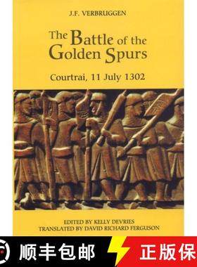 【3-4周达】Battle of the Golden Spurs (Courtrai, 11 Jul - A Contribution to the History of Flanders` ... [9780851158884]