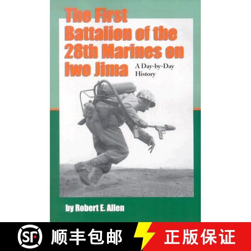 【2-3周达】The First Battalion of the 28th Marines on Iwo Jima : A Day-by-Day History from Personal A... [9780786421589]