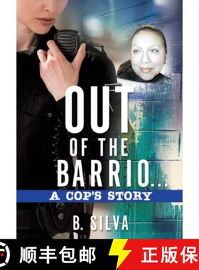 【3-4周达】Out of the Barrio. . .A Cop's Story [9781545660607]