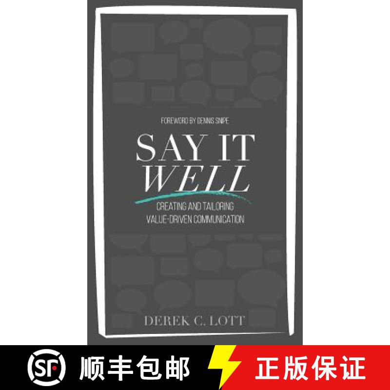 【3-4周达】Say It Well: Creating and Tailoring Value-Driven Communication [9781732712102]