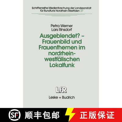 【3-4周达】Ausgeblendet? -- Frauenbild Und Frauenthemen Im Nordrhein-Westf lischen Lokalfunk: Studie ... [9783810021595]