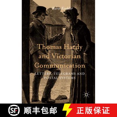 【3-4周达】Thomas Hardy and Victorian Communication : Letters, Telegrams and Postal Systems (1st ed. ... [9783319291017]