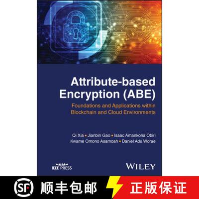 【3-4周达】Attribute–based Encryption (ABE) – Foundations and  Applications within Blockchain and C... [9781119989356]