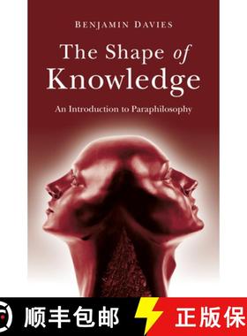 【3-4周达】Shape of Knowledge, The: An Introduction to Paraphilosophy [9781803410227]