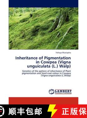 预订 Inheritance of Pigmentation in Cowpea (Vigna unguiculata (L.) Walp) [9783848486151]