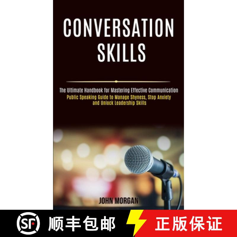 【3-4周达】Conversation Skills: Public Speaking Guide to Manage Shyness, Stop Anxiety and Unlock Lead... [9781989990186]