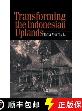 【3-4周达】Transforming the Indonesian Uplands: Marginality, Power and Production [9789057024009]