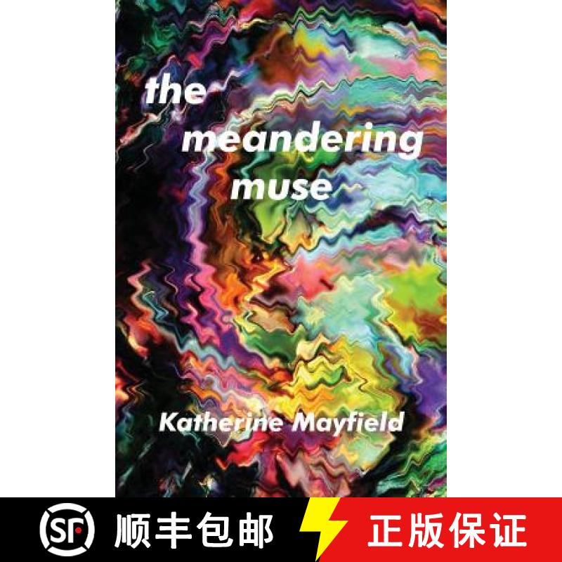 预订 The Meandering Muse: Uncommon Views of Everyday Things [9780997612158]