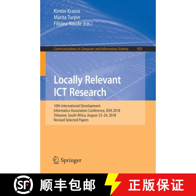 【3-4周达】Locally Relevant ICT Research: 10th International Development Informatics Association Conf... [9783030112349]