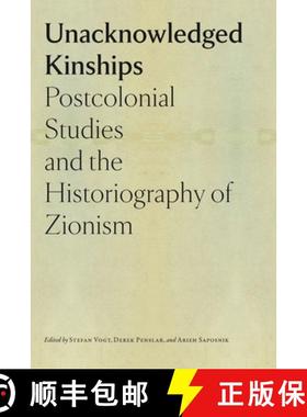 【3-4周达】Unacknowledged Kinships – Postcolonial Studies and the Historiography of Zionism [9781684581542]