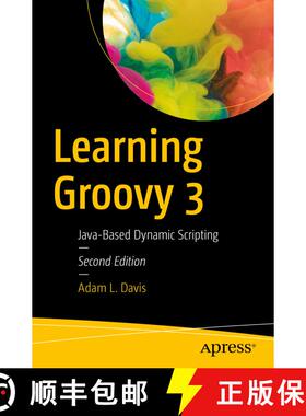 【3-4周达】Learning Groovy 3 : Java-Based Dynamic Scripting (Second Edition) (Second Edition) (Second... [9781484250570]