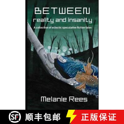 【3-4周达】Between reality and insanity: a collection of eclectic speculative fiction tales [9781764010856]