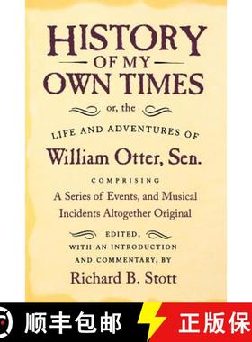 【3-4周达】History of My Own Times; Or, the Life and Adventures of William Otter, Sen., Comprising a ... [9780801499616]