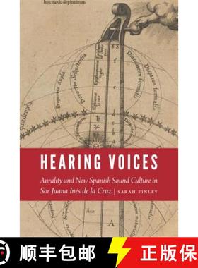 【3-4周达】Hearing Voices: Aurality and New Spanish Sound Culture in Sor Juana Inés de la Cruz [9781496211798]