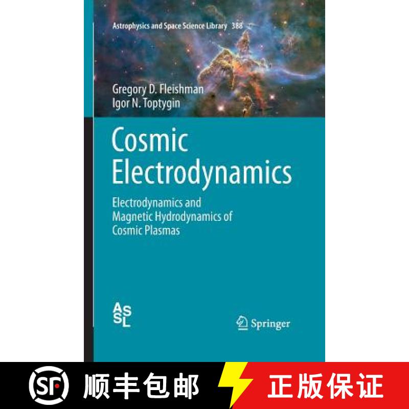 【3-4周达】Cosmic Electrodynamics : Electrodynamics and Magnetic Hydrodynamics of Cosmic Plasmas [9781493941933]