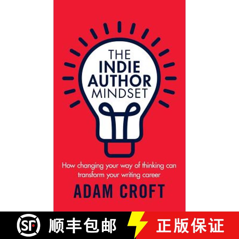 【3-4周达】The Indie Author Mindset: How changing your way of thinking can transform your writing career [9781912599042]