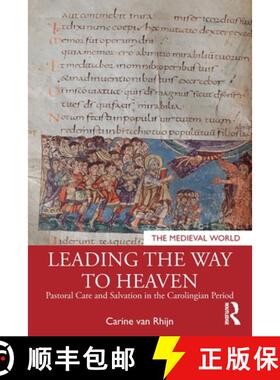 【3-4周达】Leading the Way to Heaven: Pastoral Care and Salvation in the Carolingian Period [9781138556324]