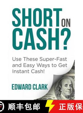 【3-4周达】Short On Cash? Use These Super-Fast and Easy Ways to Get Instant Cash! [9781635012613]