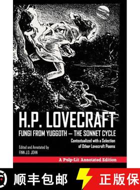 【3-4周达】Fungi from Yuggoth - The Sonnet Cycle: Contextualized with a Selection of Other Lovecraft ... [9781945032165]