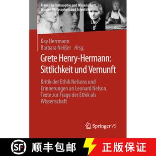 【3-4周达】Grete Henry-Hermann: Sittlichkeit und Vernunft: Kritik der Ethik Nelsons und Erinnerungen ... [9783658419929]
