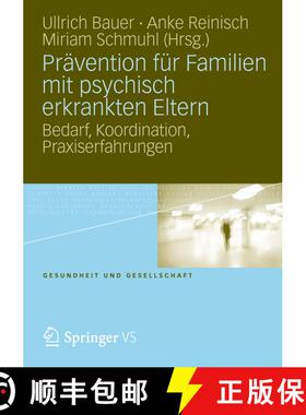 【3-4周达】PRï¿½vention Fï¿½r Familien Mit Psychisch Kranken Eltern: Bedarf, Koordination, Prax... [9783531180885]