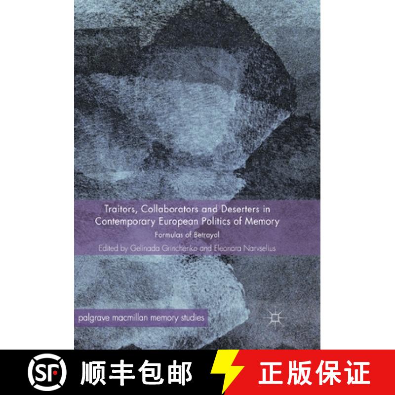 【3-4周达】Traitors, Collaborators and Deserters in Contemporary European Politics of Memory : Formul... [9783319882567]