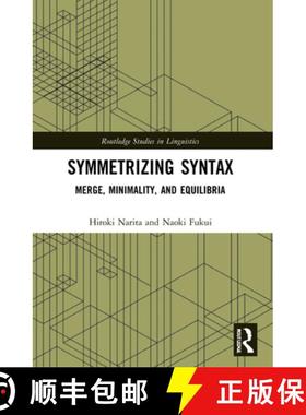 【3-4周达】Symmetrizing Syntax: Merge, Minimality, and Equilibria [9781032148403]
