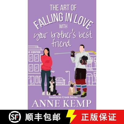 【3-4周达】The Art of Falling in Love with Your Brother's Best Friend: A Sweet Ice Hockey Rom Com [9780473705107]