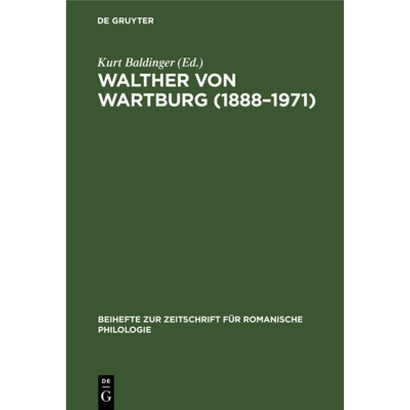 预订 Walther von Wartburg(1888–1971)：Beiträge zu Leben und Werk, nebst einem vollständigen Schri...[9783110984798]-封面