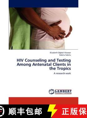 预订 HIV Counseling and Testing Among Antenatal Clients in the Tropics [9783659173288]