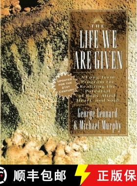 预订 The Life We Are Given: A Long-Term Program for Realizing the Potential of Body, Mind, Heart, and... [9780874777925]