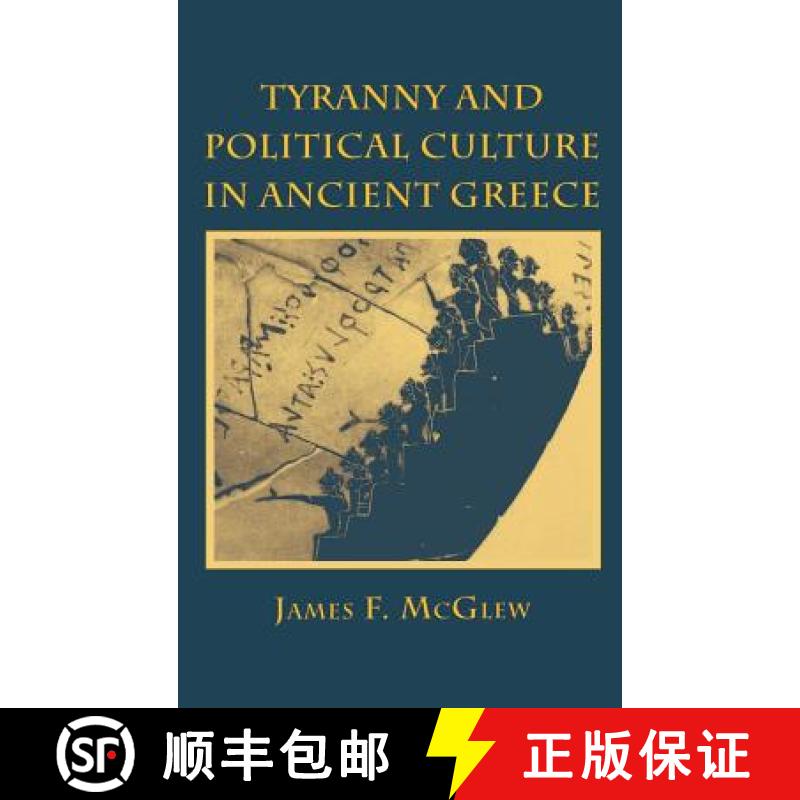 【3-4周达】Tyranny and Political Culture in Ancient Greece: A Regional Perspective (1812-1846) [9780801427879]