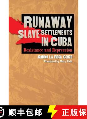 预订 Runaway Slave Settlements in Cuba: Resistance and Repression [9780807854792]