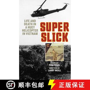 【3-4周达】Super Slick : Life and Death in a Huey Helicopter in Vietnam [9780811775663]