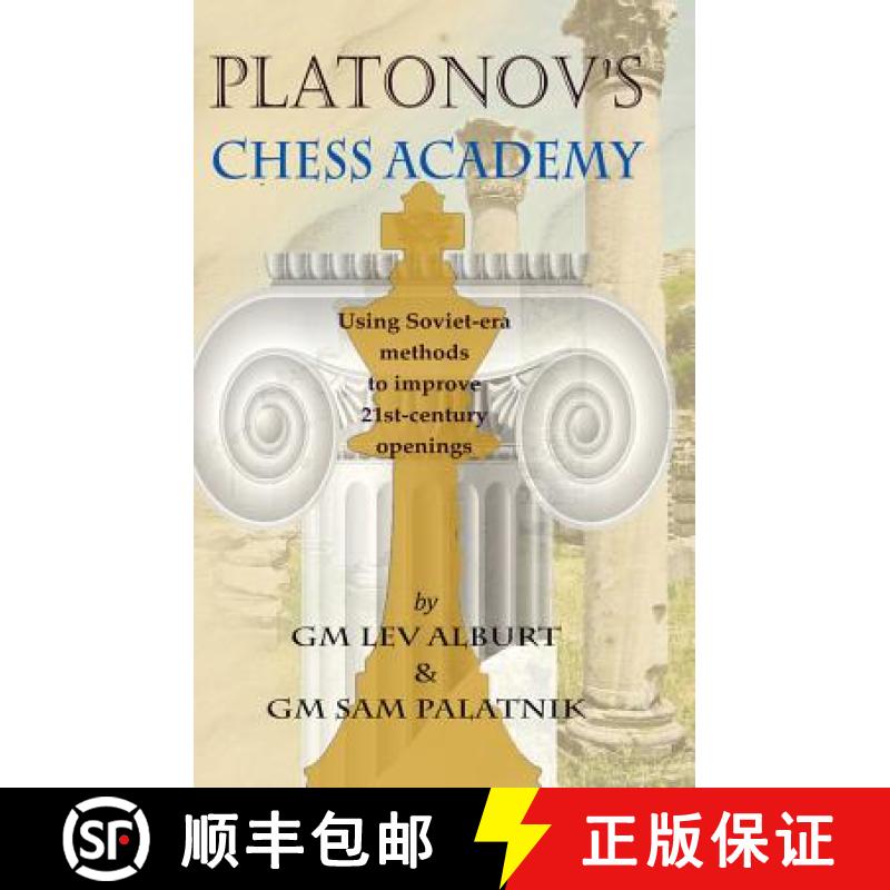 【3-4周达】Platonov's Chess Academy: Using Soviet-Era Methods to Improve 21st-Century Openings [9781889323268]