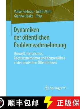 【3-4周达】Dynamiken der oeffentlichen Problemwahrnehmung: Umwelt, Terrorismus, Rechtsextremismus und... [9783658037017]