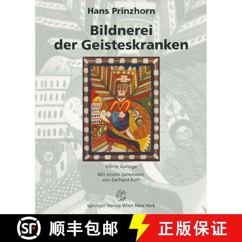 【3-4周达】Bildnerei der Geisteskranken : Ein beitrag zur Psychologie und Psychopathologie der Gestal... [9783642649189] - 实物图