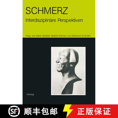 【3-4周达】Schmerz -- Interdisziplinäre Perspektiven: Beiträge Zur 9. Internationalen Fachkonferenz... [9783528079963]