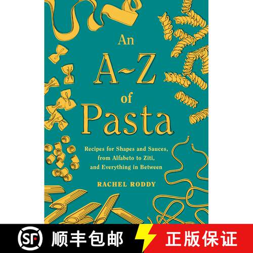 【3-4周达】精装 An A-Z of Pasta: Recipes for Shapes and Sauces, from Alfabeto to Ziti, and Everything... [9780593535394]