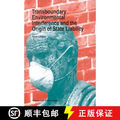 预订 精装 Transboundary Environmental Interference and the Origin of State Liability [9789041102751]