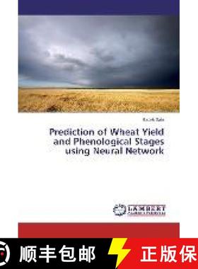 预订 Prediction of Wheat Yield and Phenological Stages using Neural Network [9783330039957]