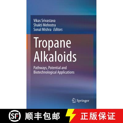 【3-4周达】精装 Tropane Alkaloids : Pathways, Potential and Biotechnological Applications [9789813345348]