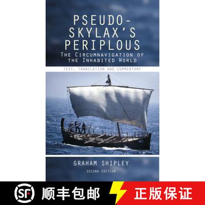 【3-4周达】Pseudo-Skylax's Periplous: The Circumnavigation of the Inhabited World: Text, Translation ... [9781789620924]