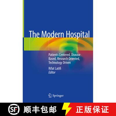 【3-4周达】精装 The Modern Hospital: Patients Centered, Disease Based, Research Oriented, Technology ... [9783030013936]