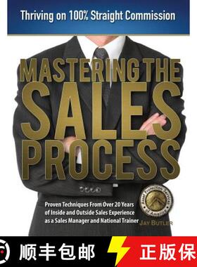 【3-4周达】Mastering the Sales Process: Thriving on 100% Straight Commission [9780991464463]